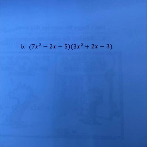 (7x2 - 2x - 5)(3x2 + 2x - 3)