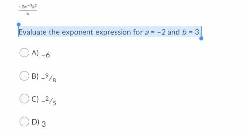 Evaluate the exponent expression for a = –2 and b = 3.