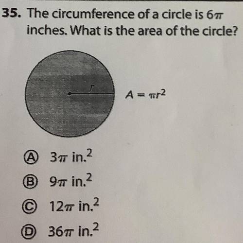 35. The circumference of a circle is 67
inches. What is the area of the circle?
A=2