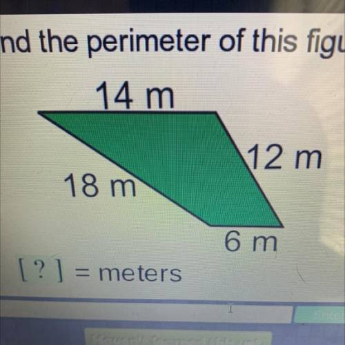 Find the perimeter of this figure.
14 m
12 m
18 m
6 m
[? ] = meters