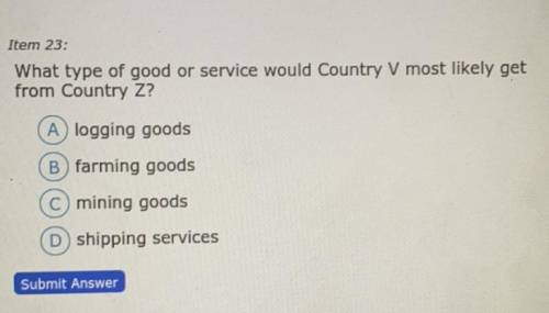 What type of good or service would Country V most likely get from Country Z?

A) logging goods
B)
