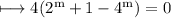 \\ \rm\longmapsto 4(2^m+1-4^m)=0