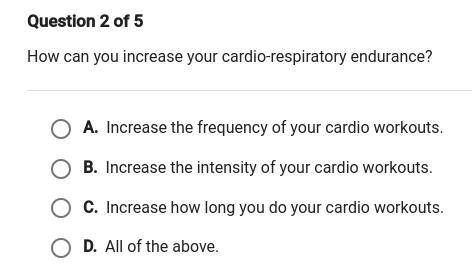 How can you increase your cardio-respiratory endurance?