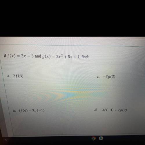 HELP WITH B, C, & D PLS: g(x) = 2x2 + 5x + 1, find: -3g(3)