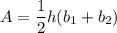 A=\displaystyle\frac{1}{2}h(b_1+b_2)