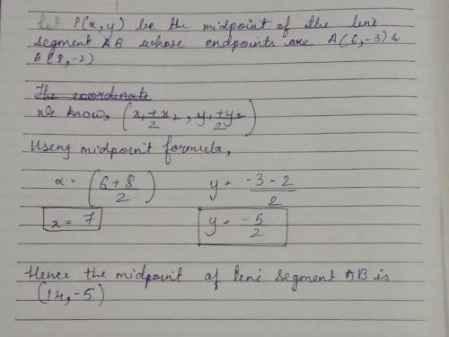 Find the midpoint of the line segment with the given endpoints. (6.-3), (8.-2)​