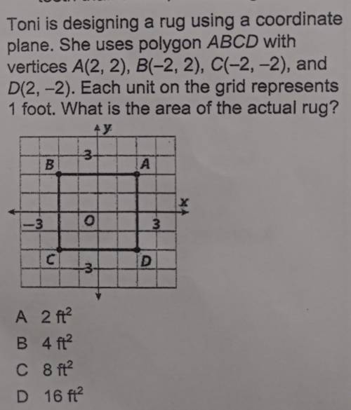 Toni is designing a rug using a coordinate plane. She uses polygon ABCD with vertices A(2, 2), B(-2