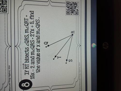 If RT bisects < GRS m < qrt = 15x-2 and m < qrs = 27x +5 find the value of x and m < qr