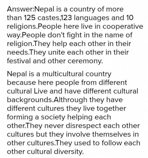 Why is nepal is a multilingual,multiethnic,multicultural, and multi religious country? ​