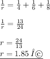 \frac{1}{r}  =  \frac{1}{4}  +  \frac{1}{6}  +  \frac{1}{8}  \\  \\  \frac{1}{r}  =  \frac{13}{24}  \\  \\ r =  \frac{24}{13}  \\  { \underline{r = 1.85 \: Ω}}