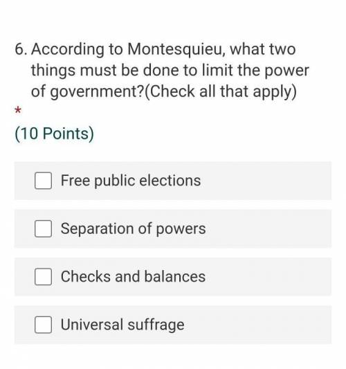 According to Montesquieu, what two things must be done to limit the power of government​