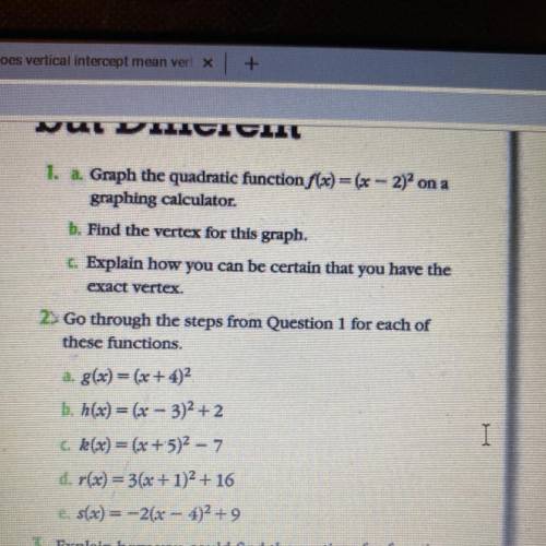 2 Go through the steps from Question 1 for each of

these functions.
a. g(x) = (x+4)2
b. h(x) = (x