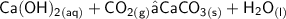 { \sf{Ca(OH)_{2(aq)} + CO_{2(g)} → CaCO_{3(s)} + H_2O_{(l)}}}