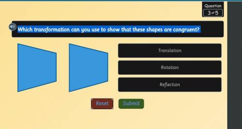 Which transformation can you use to show that these shapes are congruent?