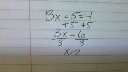 How do i do 
3x – 5 = 1