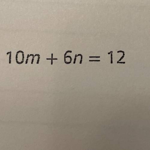 Solve for m. 10m + 6n = 12