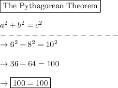 \boxed{\text{The Pythagorean Theorem}}\\\\a^2+b^2=c^2\\---------------\\\rightarrow 6^2 + 8^2 = 10^2\\\\\rightarrow 36 + 64 = 100\\\\\rightarrow \boxed{100=100}