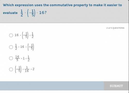 Which expression uses the commutative property to make it easier to evaluate 1/2 x (-1/5) x 16?