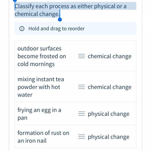Classify each process as either physical or a chemical change.