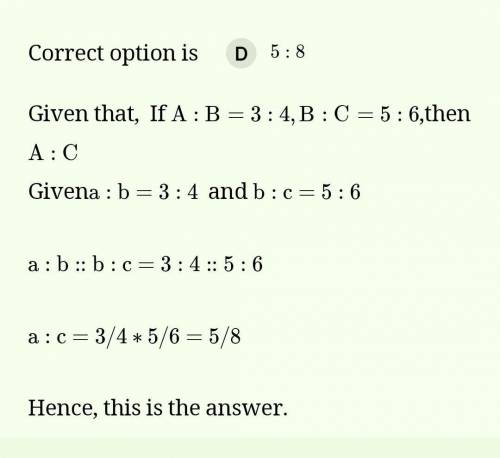 A:b=2:3
b:c= 5:6
Show that a:c=5:9
please help