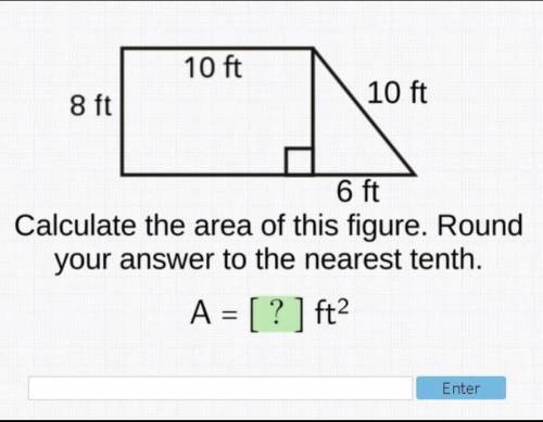 Need Help Calculate the area of this figure. Round your answer to the nearest tenth.