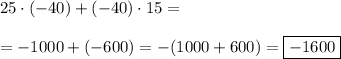 25\cdot(-40)+(-40)\cdot15=\\\\=-1000+(-600)=-(1000+600)=\boxed{-1600}