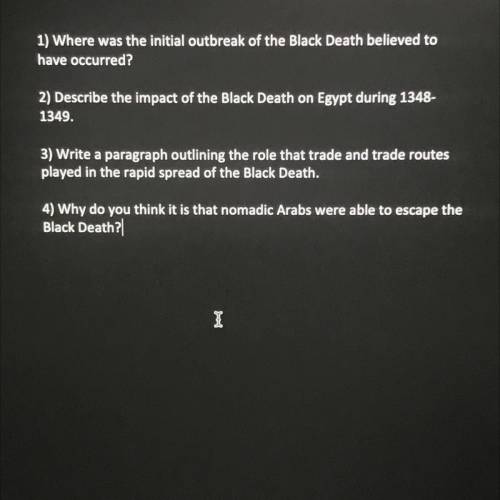 The Black Death 
don’t write the wrong answers please thank you