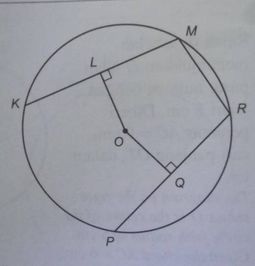 The diagram above shows a circle with centre O and radius 25 cm.

Given PR = 40 cm, MR = 21 cm and