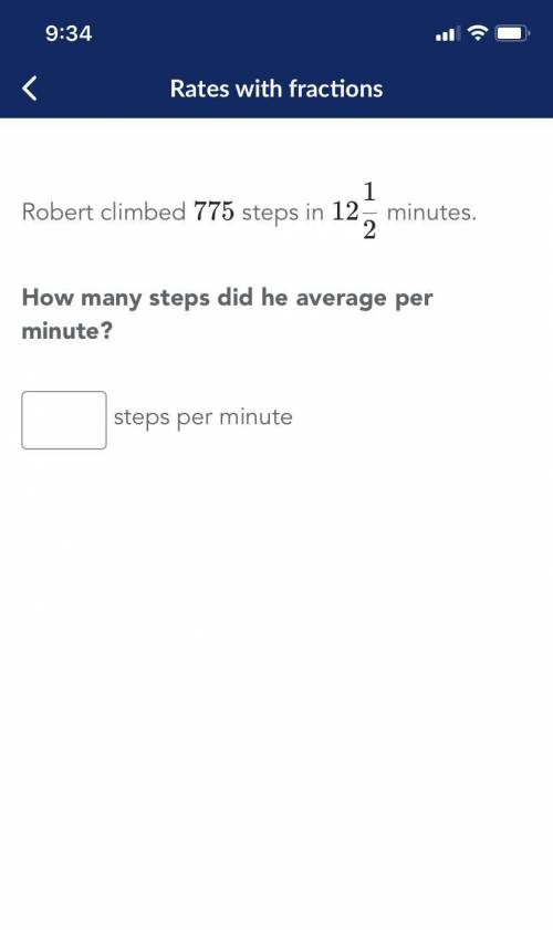 Robert climbed 755 steps in a mix fraction of 12 1/2. How many steps did he average per minute?