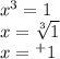 {x}^{3}  = 1 \\ x =  \sqrt[3]{1}  \\ x =  {}^{ + } 1