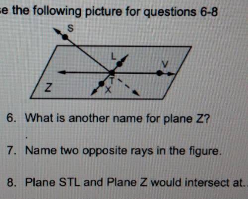Use the following picture for questions 6-8 Z 6. What is another name for plane Z? 7. Name two oppo