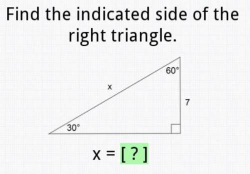 Find the indicated side of the right triangle
