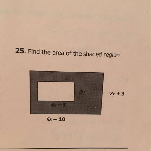 25. Find the area of the shaded region
2x
2x + 3
4-5
6x - 10