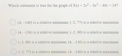 PLEASE HELP ME! im struggling :/

2. Which statement is true for the graph of f(x) = 2x3 – 6r2 – 4