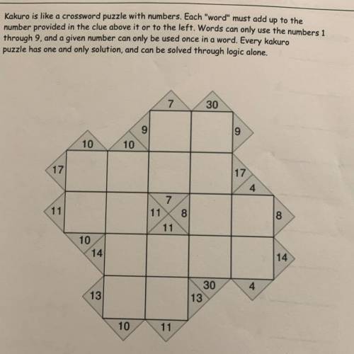Kakuro is like a crossword puzzle with numbers.