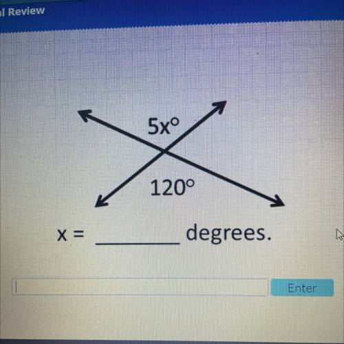 5xº
120°
X =
degrees.
A