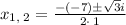 x_{1,\:2}=\frac{-\left(-7\right)\pm \sqrt{3}i}{2\cdot \:1}