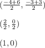 (\frac{-4+6}{2},\frac{-3+3}{2})\\\\(\frac{2}{2},\frac{0}{2})\\\\(1,0)