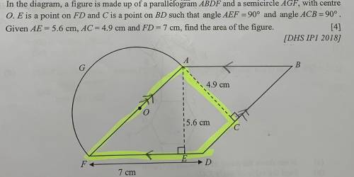 In the diagram, a figure is made up of a parallelogram ABDF and a semicircle AGF, with centre

0.