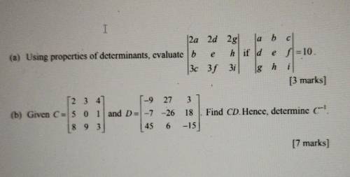 A) Using properties of determinants, evaluate

| 2a 2d 2g || b e h || 3c 3f 3i |if| a b c || d e f