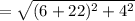 =  \sqrt{(6 + 22) {}^{2} +  {4}^{2}  }