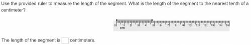 Please Help Me! What is the length of the segment to the nearest tenth of a centimeter?
