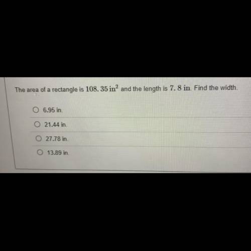 The area of a rectangle is 108. 35 in² and the length is 7.8 in. Find the width.