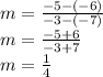 m = \frac{-5 -(-6)}{-3 -(-7)} \\ m = \frac{-5 +6}{-3 +7} \\ m = \frac{1}{4}