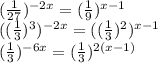 (\frac{1}{27})^{-2x} = (\frac{1}{9})^{x-1} \\ ((\frac{1}{3})^3)^{-2x} = ((\frac{1}{3})^2)^{x-1}  \\ (\frac{1}{3})^{-6x} = (\frac{1}{3})^{2(x-1)}