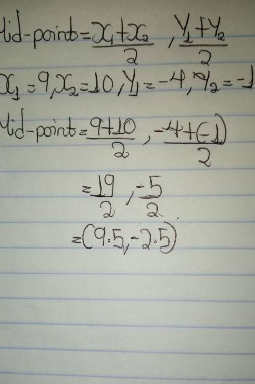 16. Determine the midpoint of the line segment with endpoints (9,-4) and (10,-1),