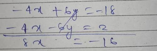 Solve
-2x+3y=-9
4x-6y=2
