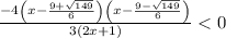 \frac{-4\left(x-\frac{9+\sqrt{149}}{6}\right)\left(x-\frac{9-\sqrt{149}}{6}\right)}{3\left(2x+1\right)}