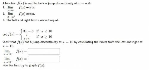 A function f(x) is said to have a jump discontinuity at x=a if:

1. limx→a− f(x) exists.2. limx→a+