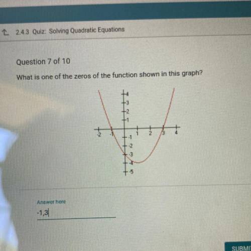 What is one of the zeros of the function shown in this graph?

People that use Ap£x how do I have